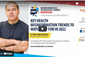 MMS22 Key Health Misinformation Trends To Watch Out For In 2022 – Syed Nazakat DataLEADS – H Lea